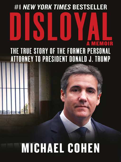 Title details for Disloyal: a Memoir: the True Story of the Former Personal Attorney to President Donald J. Trump by Michael Cohen - Wait list